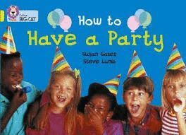 COLLINS BIG CAT - HOW TO HAVE A PARTY