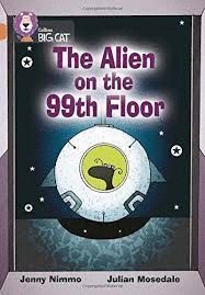 COLLINS BIG CAT - THE ALIEN ON THE 99TH FLOOR: BAND 12/COPPER (COLLINS BIG CAT)