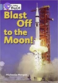 COLLINS BIG CAT - BLAST OFF TO THE MOON : BAND 04/BLUE