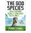 THE GOD SPECIES : HOW HUMANS REALLY CAN SAVE THE PLANET...
