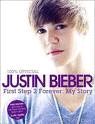 JUSTIN BIEBER FIRST STEP 2 FOREVER: MY STORY