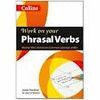 COLLINS WORK ON YOUR PHRASAL VERBS