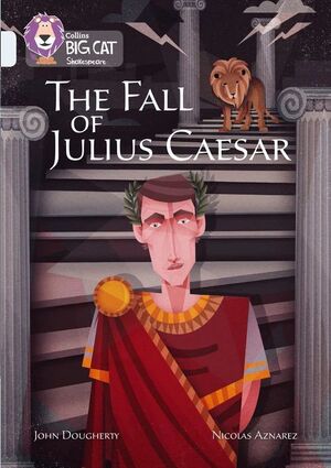 COLLINS BIG CAT - THE FALL OF JULIUS CAESAR : BAND 17/DIAMOND