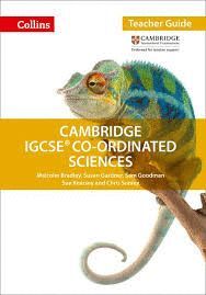 COLLINS CAMBRIDGE IGCSE - CAMBRIDGE IGCSE® CO-ORDINATED SCIENCES TEACHER GUIDE