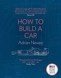 HOW TO BUILD A CAR : THE AUTOBIOGRAPHY OF THE WORLD'S GREATEST FORMULA 1 DESIGNER