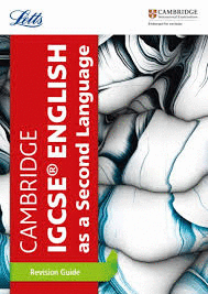 LETTS IGCSE REVISION SUCCESS - CAMBRIDGE IGCSE® ENGLISH AS A SECOND LANGUAGE REVISION GUIDE