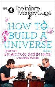 THE INFINITE MONKEY CAGE - HOW TO BUILD A UNIVERSE