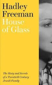 HOUSE OF GLASS : THE STORY AND SECRETS OF A TWENTIETH-CENTURY JEWISH FAMILY