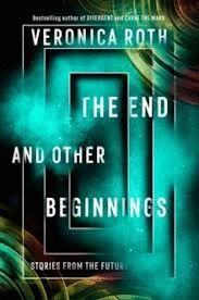 THE END AND OTHER BEGINNINGS : STORIES FROM THE FUTURE