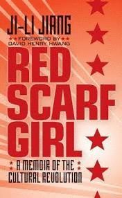 RED SCARF GIRL (RPKG) : A MEMOIR OF THE CULTURAL REVOLUTION