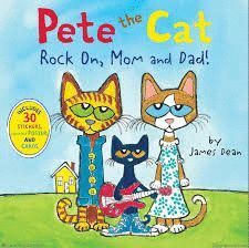 PETE THE CAT: ROCK ON, MOM AND DAD!