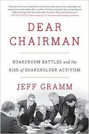 DEAR CHAIRMAN : BOARDROOM BATTLES AND THE RISE OF SHAREHOLDER ACTIVISM