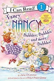 FANCY NANCY. BUBBLES, BUBBLES AND MORE BUBBLES
