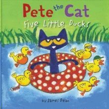 PETE THE CAT: FIVE LITTLE DUCKS