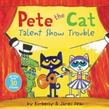 PETE THE CAT: TALENT SHOW TROUBLE