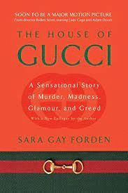 THE HOUSE OF GUCCI [MOVIE TIE-IN] : A SENSATIONAL STORY OF MURDER, MADNESS, GLAMOUR, AND GREED