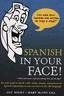 SPANISH IN YOUR FACE
