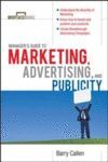 MANAGER'S GUIDE TO MARKETING, ADVERTISING & PUBLICITY