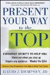 PRESENT YOUR WAY TO THE TOP