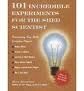 101 INCREDIBLE EXPERIMENTS FOR THE SHED SCIENTIST