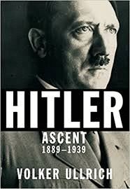 HITLER. VOLUME I: ASCENT 1889-1939
