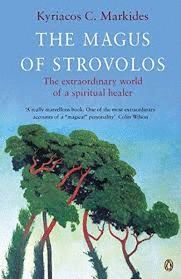 THE MAGUS OF STROVOLOS : THE EXTRAORDINARY WORLD OF A SPIRITUAL HEALER
