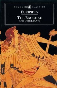 THE BACCHAE AND OTHER PLAYS
