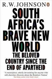 SOUTH AFRICA'S BRAVE NEW WORLD : THE BELOVED COUNTRY SINCE THE END OF APARTHEID