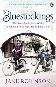 BLUESTOCKINGS : THE REMARKABLE STORY OF THE FIRST WOMEN TO FIGHT FOR AN EDUCATION