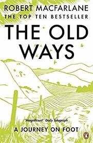THE OLD WAYS : A JOURNEY ON FOOT