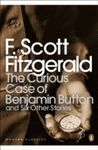 THE CURIOUS CASE OF BENJAMIN BUTTON AND SIX OTHER STORIES