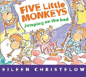FIVE LITTLE MONKEYS JUMPING ON THE BED