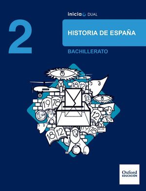 HISTORIA DE ESPAÑA 2º BACH. INICIA DUAL