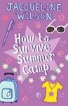 HOW TO SURVIVE A SUMMER CAMP