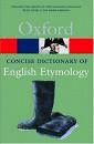 DIC. OXFORD CONCISE OF ENGLISH ETYMOLOGY