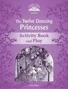 THE TWELVE DANCING PRINCESSES WB AND PLAY- CLASSIC TALES 4
