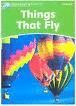 THINGS THAT FLY- DOLPHIN READERS 3