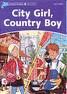 CITY GIRL, COUNTRY BOY- DOLPHIN READERS 4