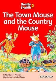 THE TOWN MOUSE AND THE COUNTRY MOUSE- FAMILY AND FRIENDS 2