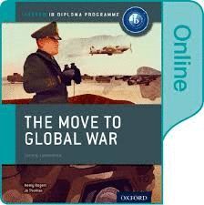 THE MOVE TO GLOBAL WAR: IB HISTORY PRINT AND ONLINE PACK: OXFORD IB DIPLOMA PROGRAMME - MP
