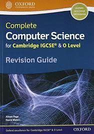 COMPLETE COMPUTER SCIENCE FOR CAMBRIDGE IGCSE® & O LEVEL REVISION GUIDE