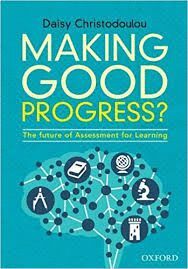 MAKING GOOD PROGRESS?: THE FUTURE OF ASSESSMENT FOR LEARNING