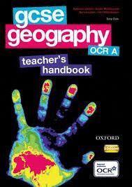 GCSE GEOGRAPHY FOR OCR A TEACHER'S HANDBOOK