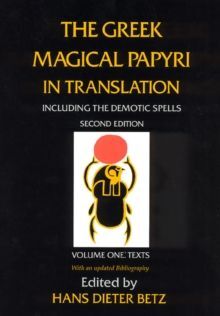 GREEK MAGICAL PAPYRI IN TRANSLATION