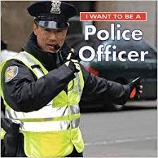 I WANT TO BE POLICE OFFICER