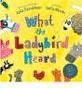 WHAT THE LADYBIRD HEARD