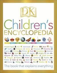 DK CHILDREN`S ENCYCLOPEDIA: THE BOOK THAT EXPLAINS EVERYTHING