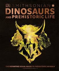 DINOSAURS AND PREHISTORIC LIFE : THE DEFINITIVE VISUAL GUIDE TO PREHISTORIC ANIMALS
