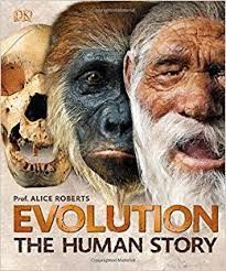 EVOLUTION : THE HUMAN STORY