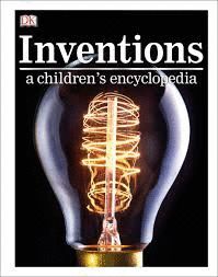 INVENTIONS. A CHILDREN`S ENCYCLOPEDIA